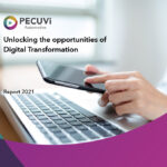 Unlocking the Opportunities of  Digital Transformation